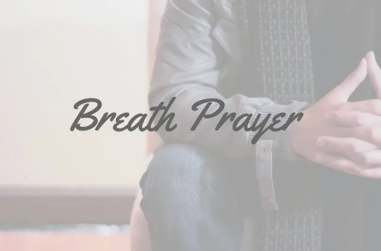 91+ Breath Prayers for Peace, Anxiety Relief, Strength, and Daily Faith