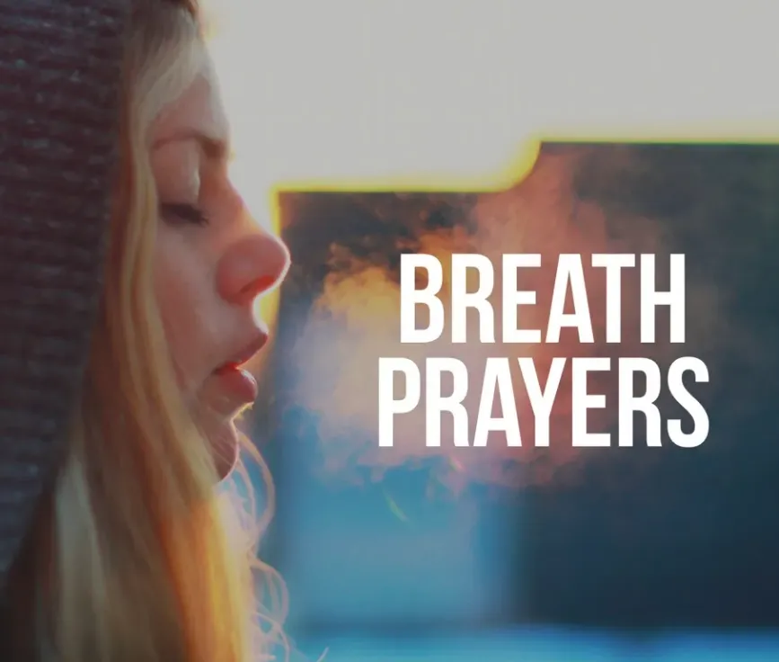 91+ Breath Prayers for Peace, Anxiety Relief, Strength, and Daily Faith